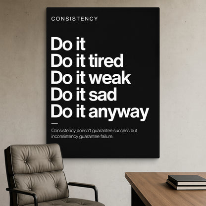 Consistency — Do It Anyway