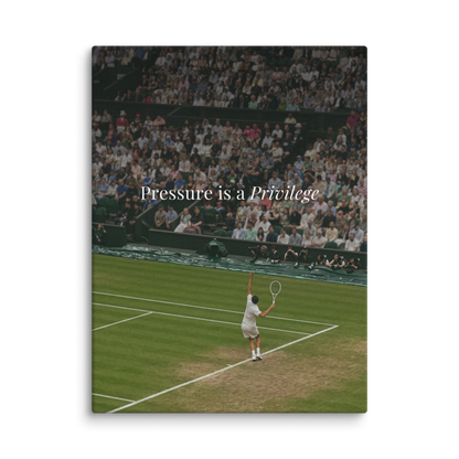 Pressure Is a Privilege – Tennis Edition
