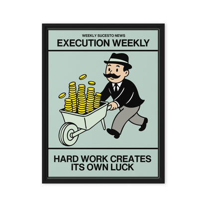 Hard Work Creates Its Own Luck