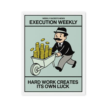 Hard Work Creates Its Own Luck