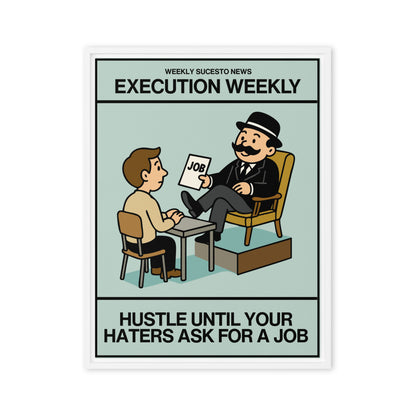Hustle Until Your Haters Ask For A Job