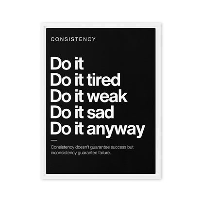 Consistency — Do It Anyway